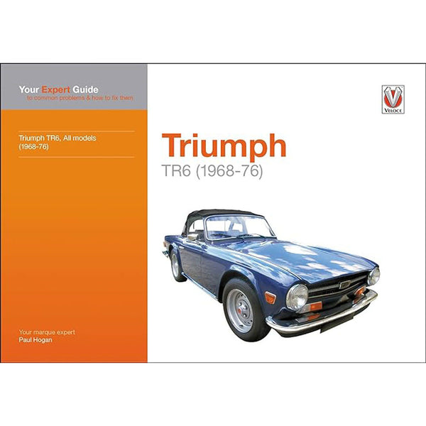 Triumph TR6 1968-76 Your Expert Guide Book