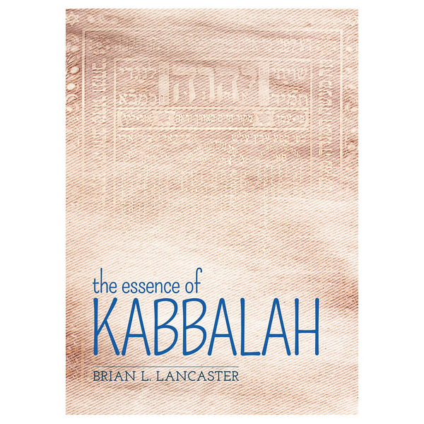 The Essence Of Kabbalah Book by Brian Lancaster